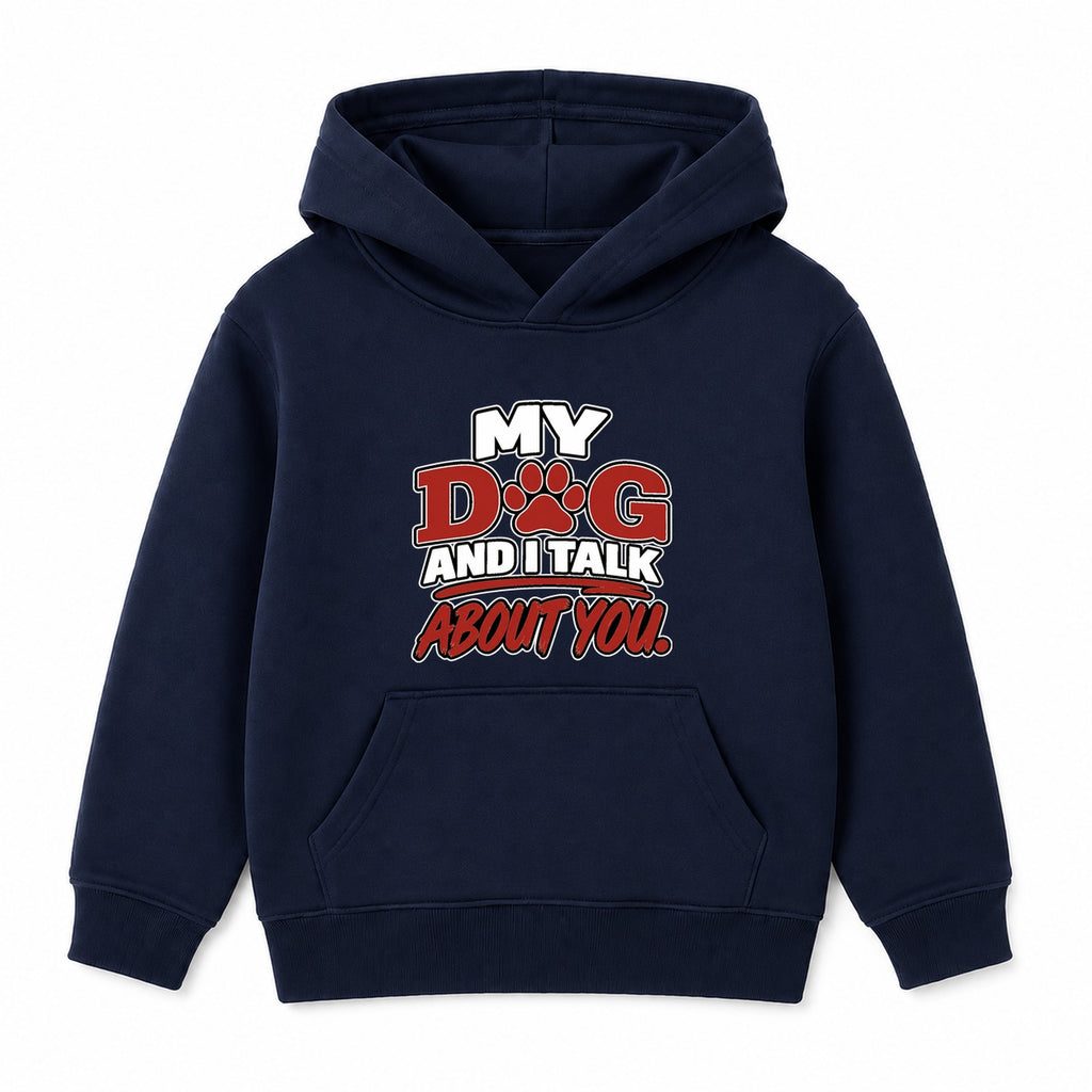My Dog And I Talk About You kids hoodie - Navy