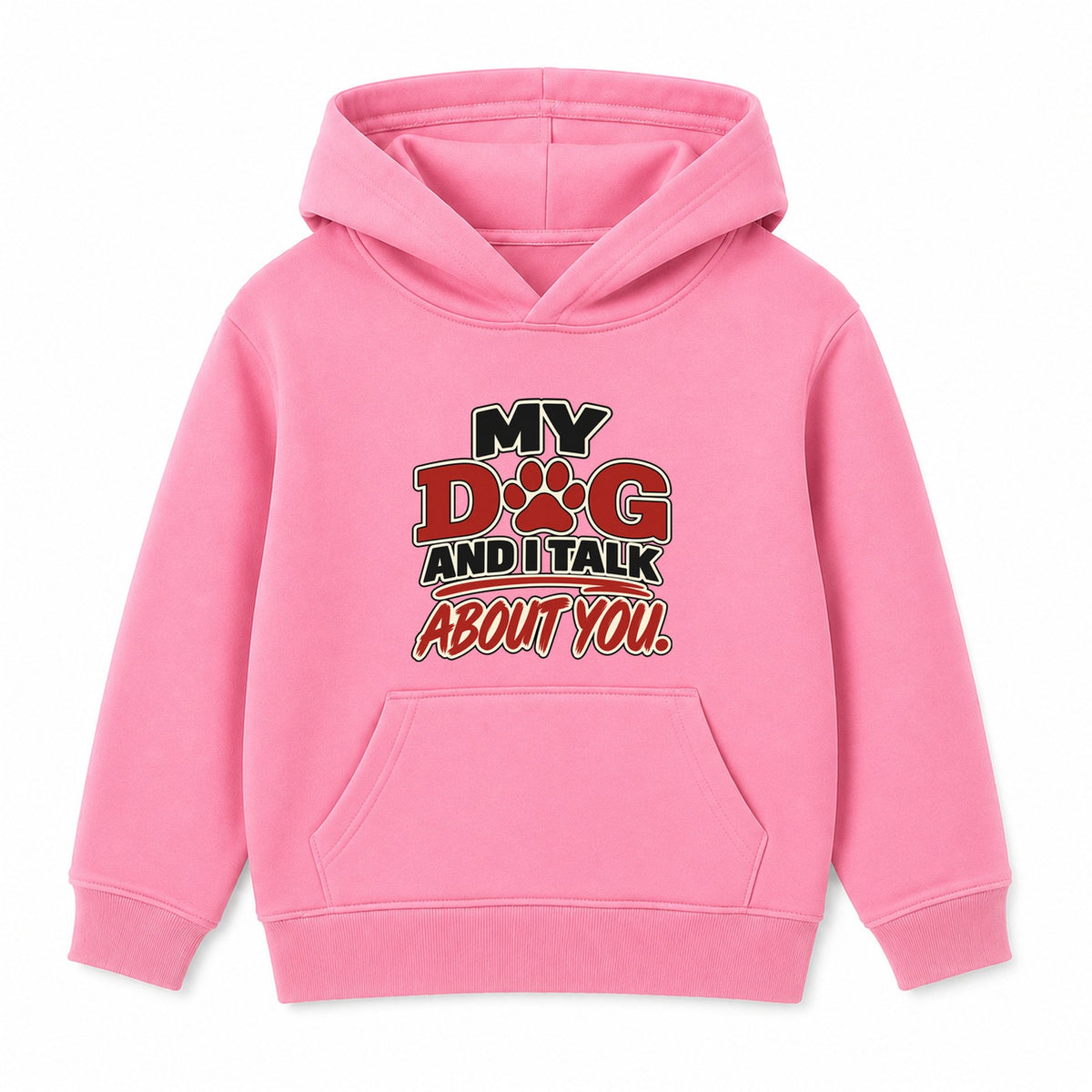 My Dog And I Talk About You kids hoodie - Pink