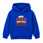 My Dog And I Talk About You kids hoodie - Royal Blue
