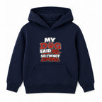 My Dog Said No kids hoodie - Navy