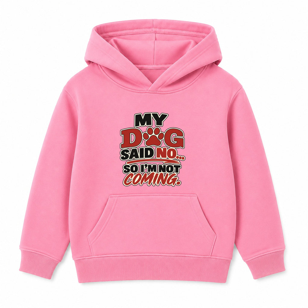 My Dog Said No kids hoodie - Pink