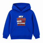 My Dog Said No kids hoodie - Royal Blue