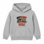 My Cat And I Talk About You kids hoodie - Heather Grey