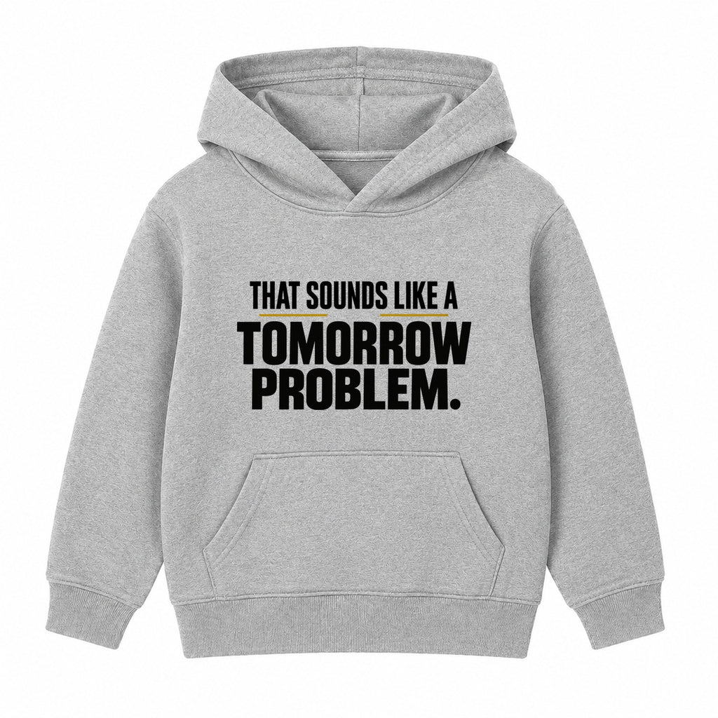 Tomorrow Problem adult slogan hoodie - Heather Grey