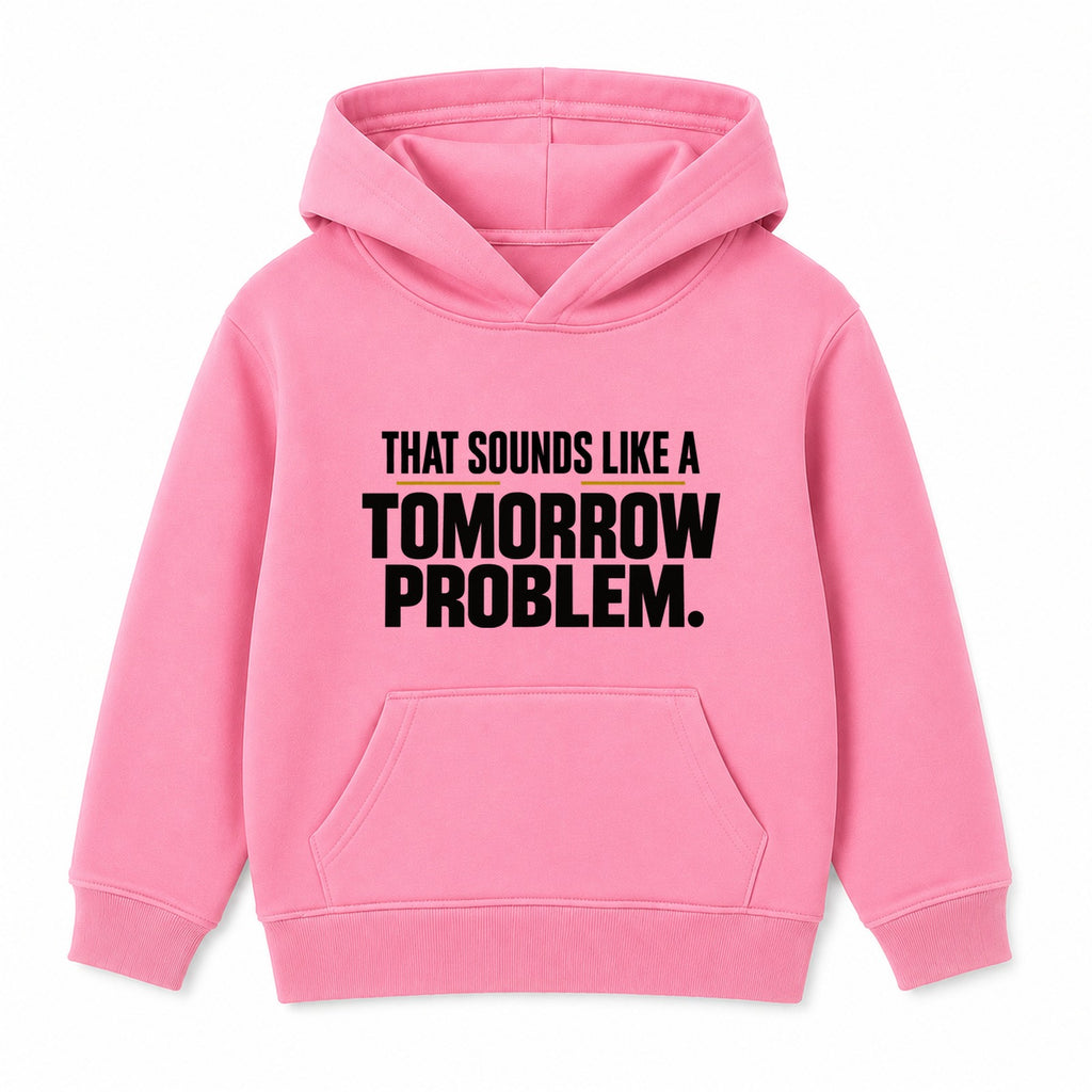 Tomorrow Problem adult slogan hoodie - Pink