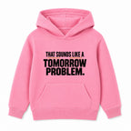 Tomorrow Problem adult slogan hoodie - Pink