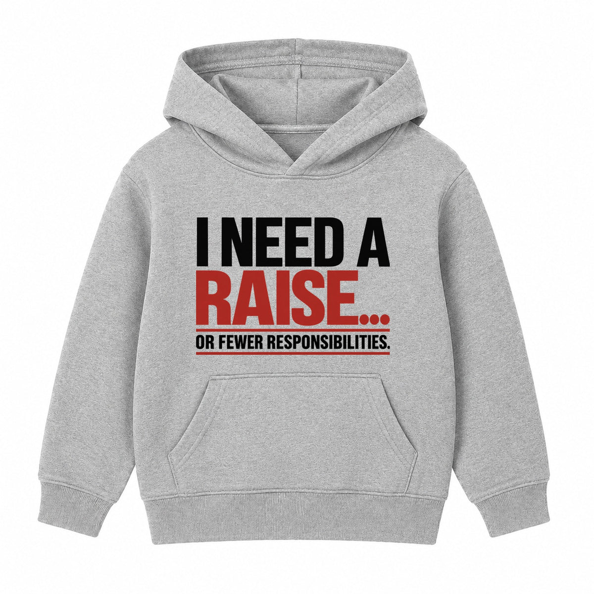 I Need A Raise adult slogan hoodie - Heather Grey