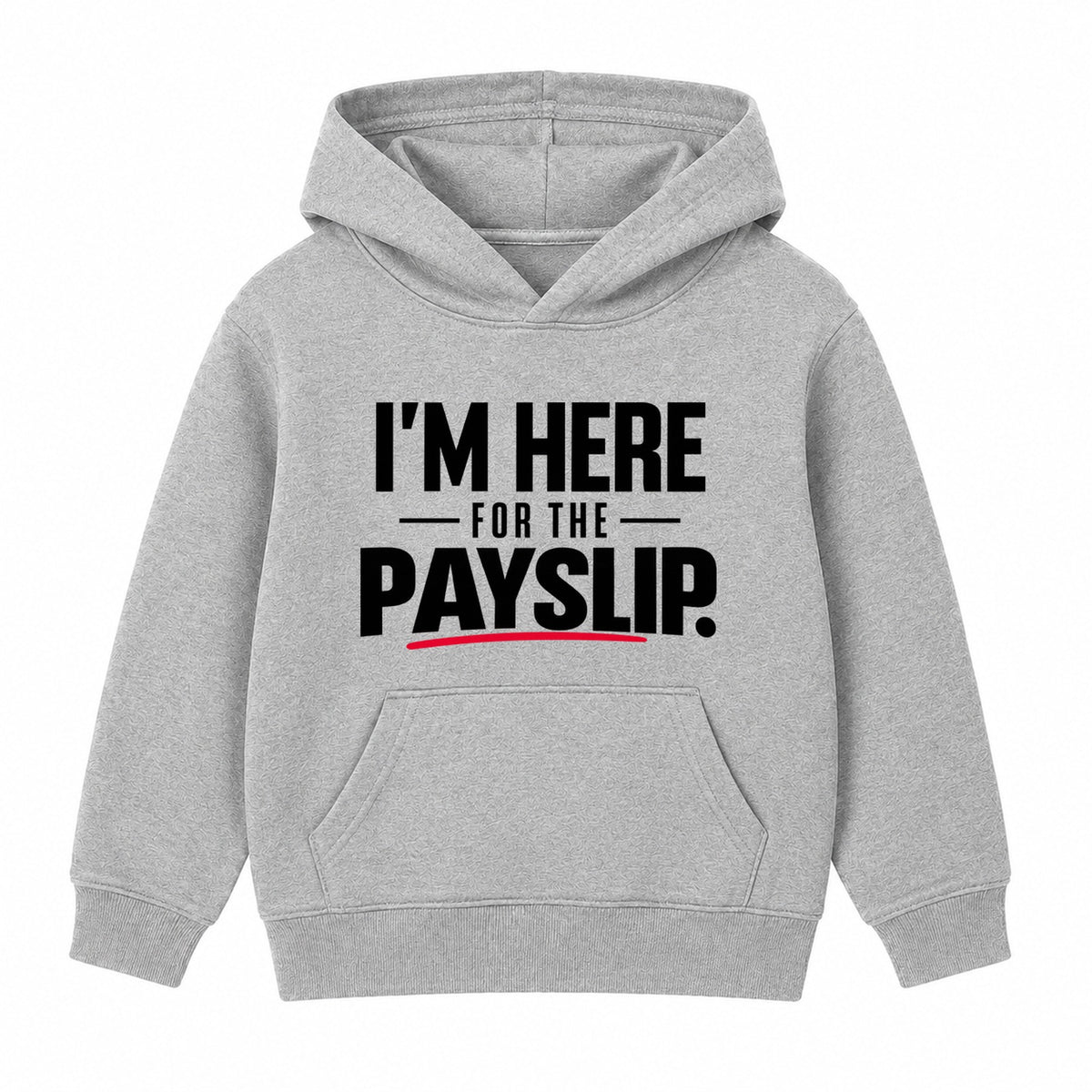 Here For The Payslip adult slogan hoodie - Heather Grey