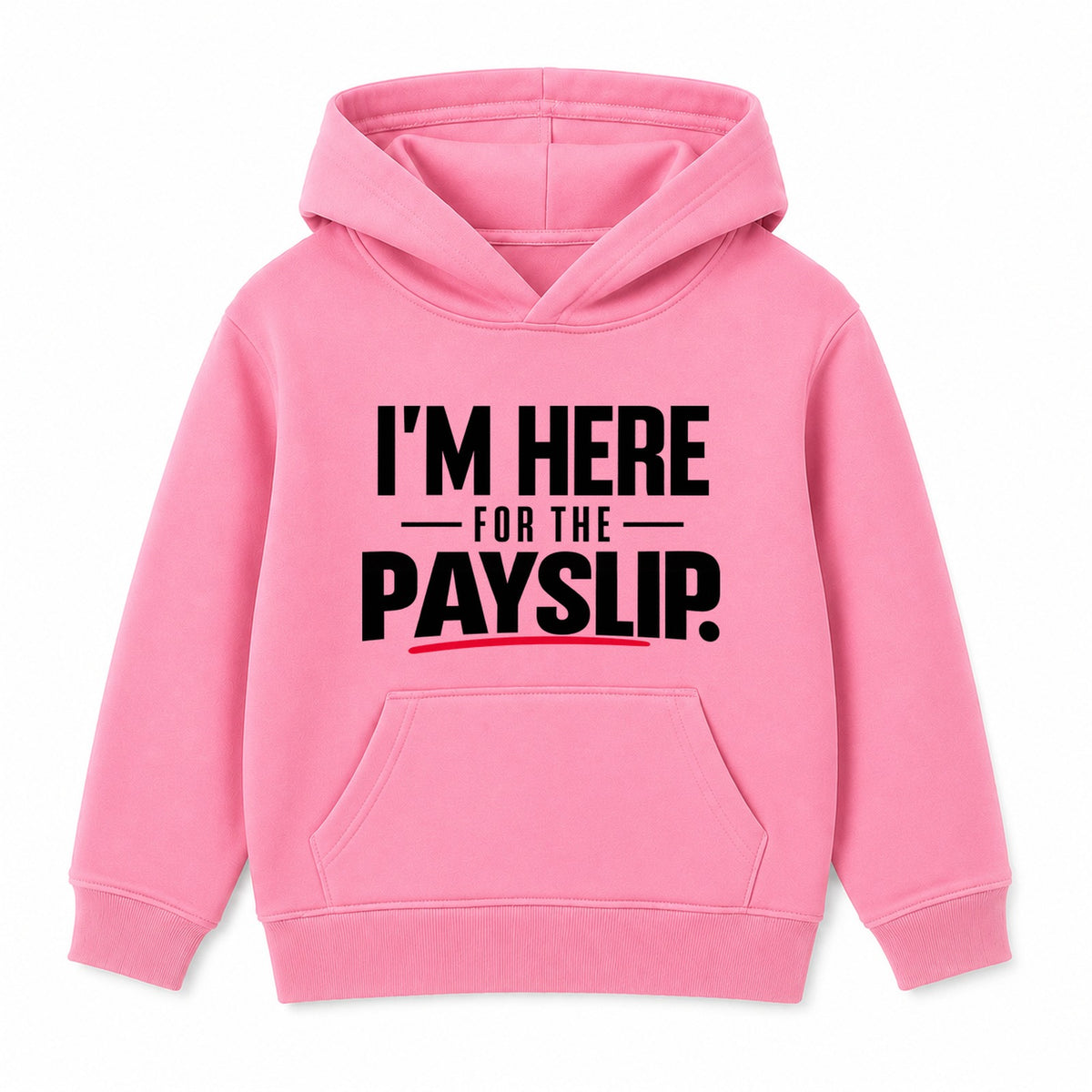Here For The Payslip adult slogan hoodie - Pink
