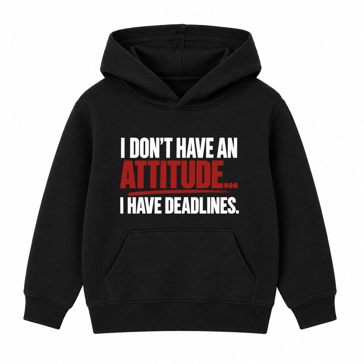 Attitude Deadlines adult slogan hoodie - Black