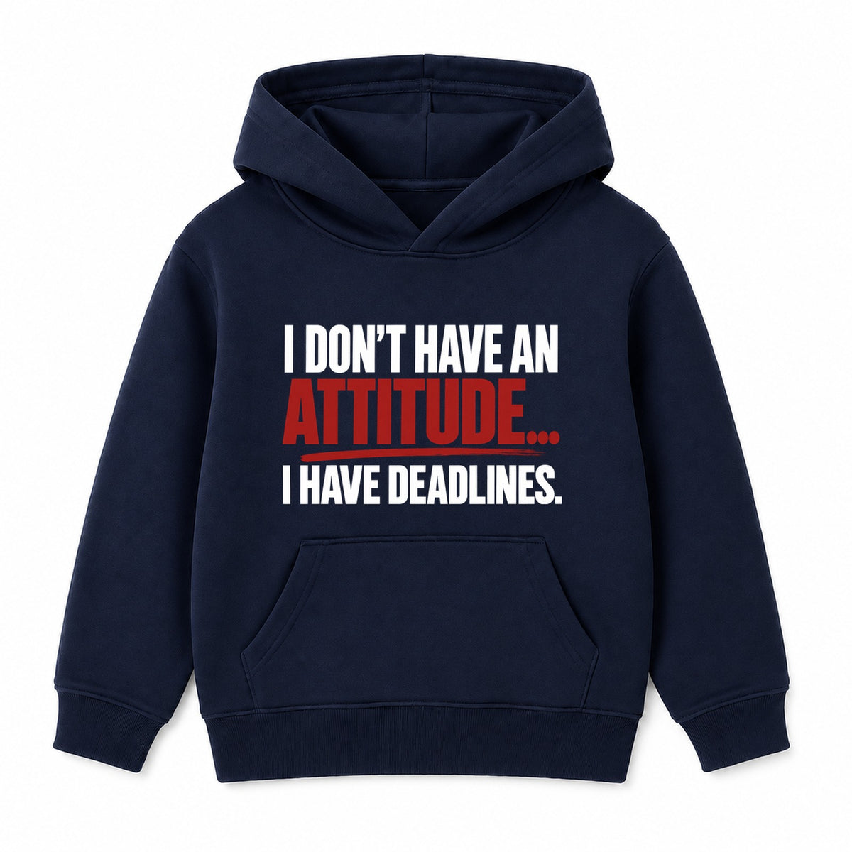 Attitude Deadlines adult slogan hoodie - Navy