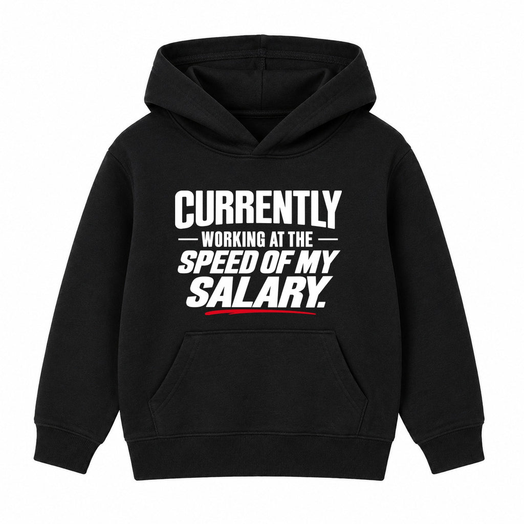 Speed Of My Salary adult slogan hoodie - Black