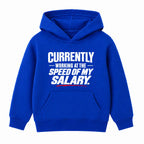 Speed Of My Salary adult slogan hoodie - Royal Blue