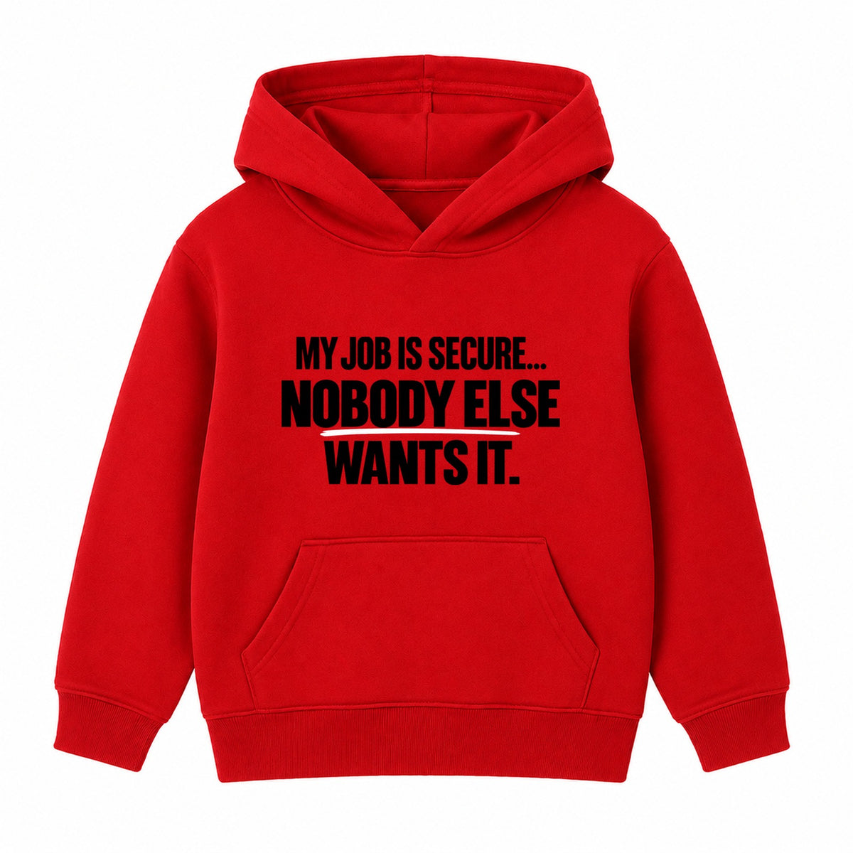 Nobody Else Wants It adult slogan hoodie - Red