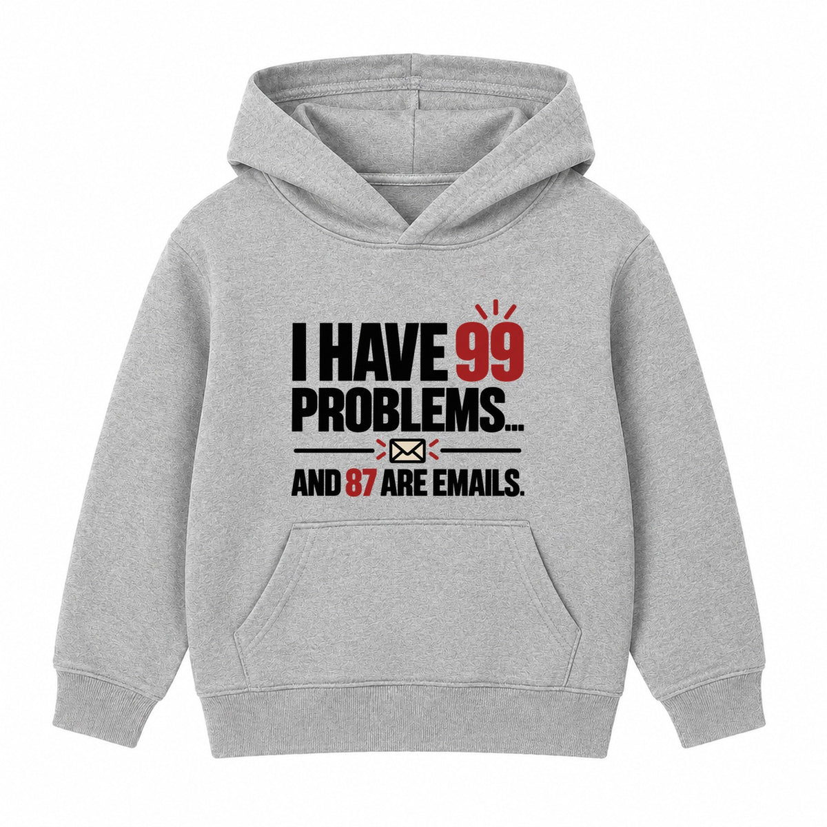 99 Problems Emails adult slogan hoodie - Heather Grey