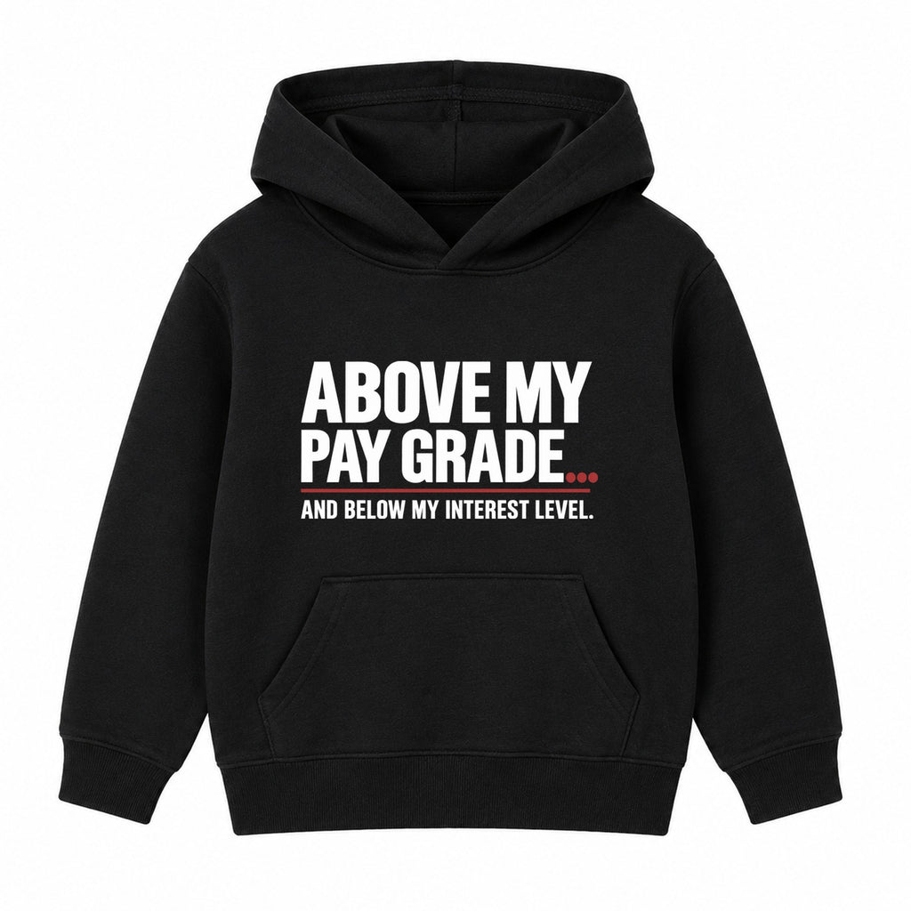 Above My Pay Grade adult slogan hoodie - Black