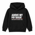 Above My Pay Grade adult slogan hoodie - Black