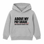 Above My Pay Grade adult slogan hoodie - Heather Grey