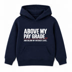 Above My Pay Grade adult slogan hoodie - Navy