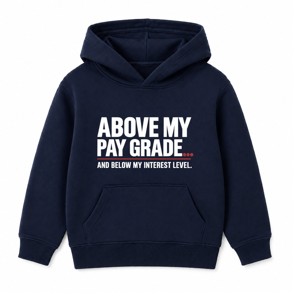 Above My Pay Grade adult slogan hoodie - Navy