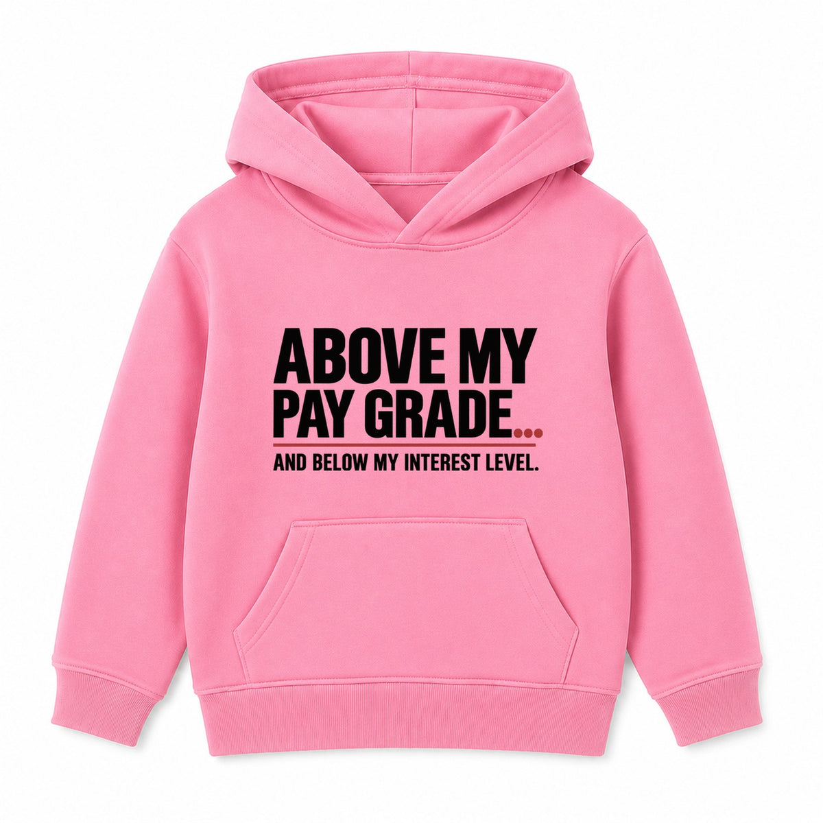 Above My Pay Grade adult slogan hoodie - Pink