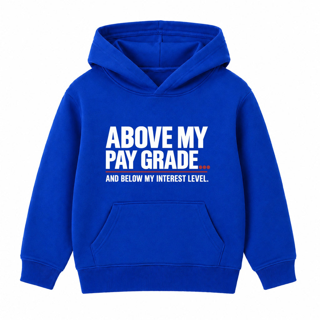 Above My Pay Grade adult slogan hoodie - Royal Blue