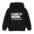 Came To Work adult slogan hoodie - Black