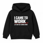 Came To Work adult slogan hoodie - Black