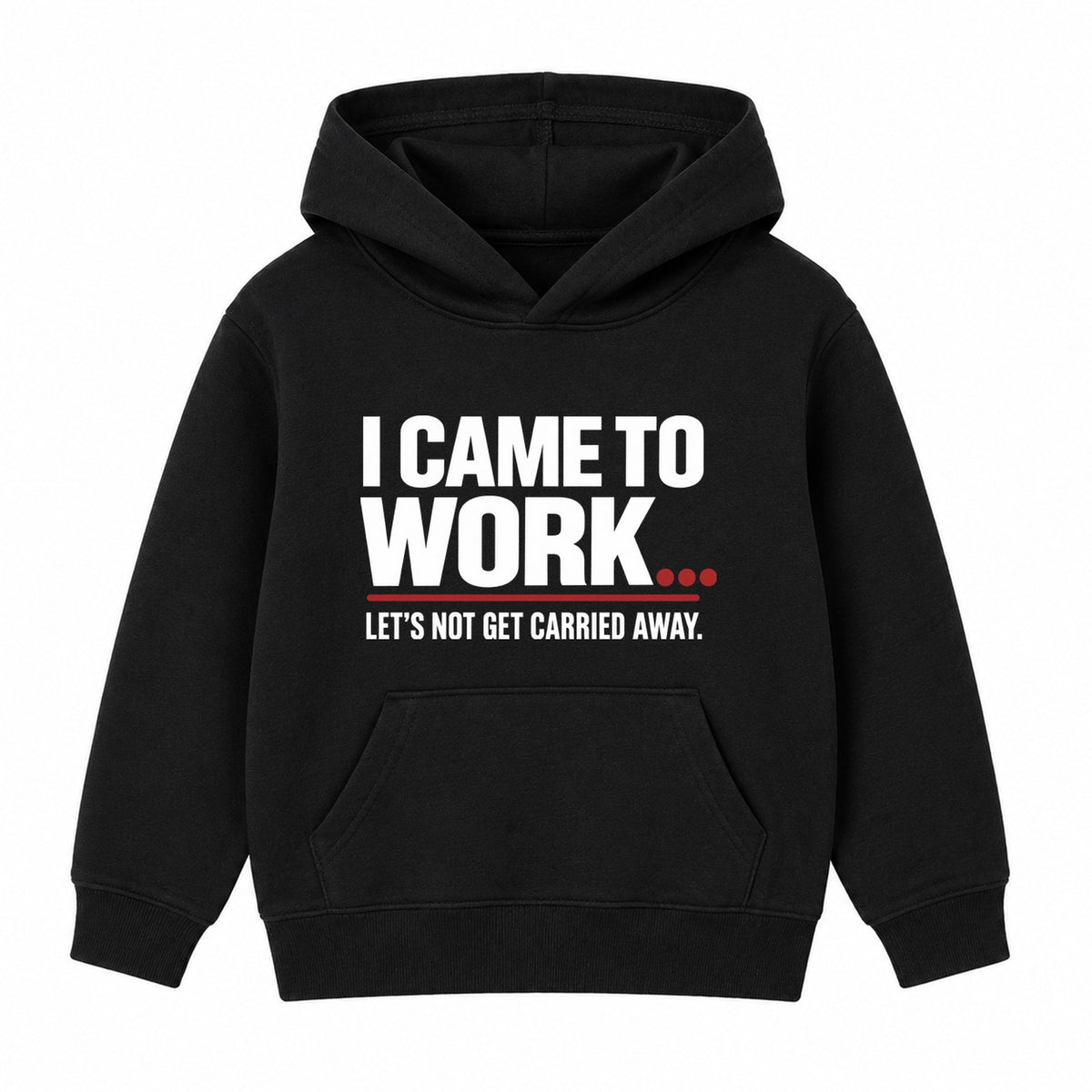 Came To Work adult slogan hoodie - Black