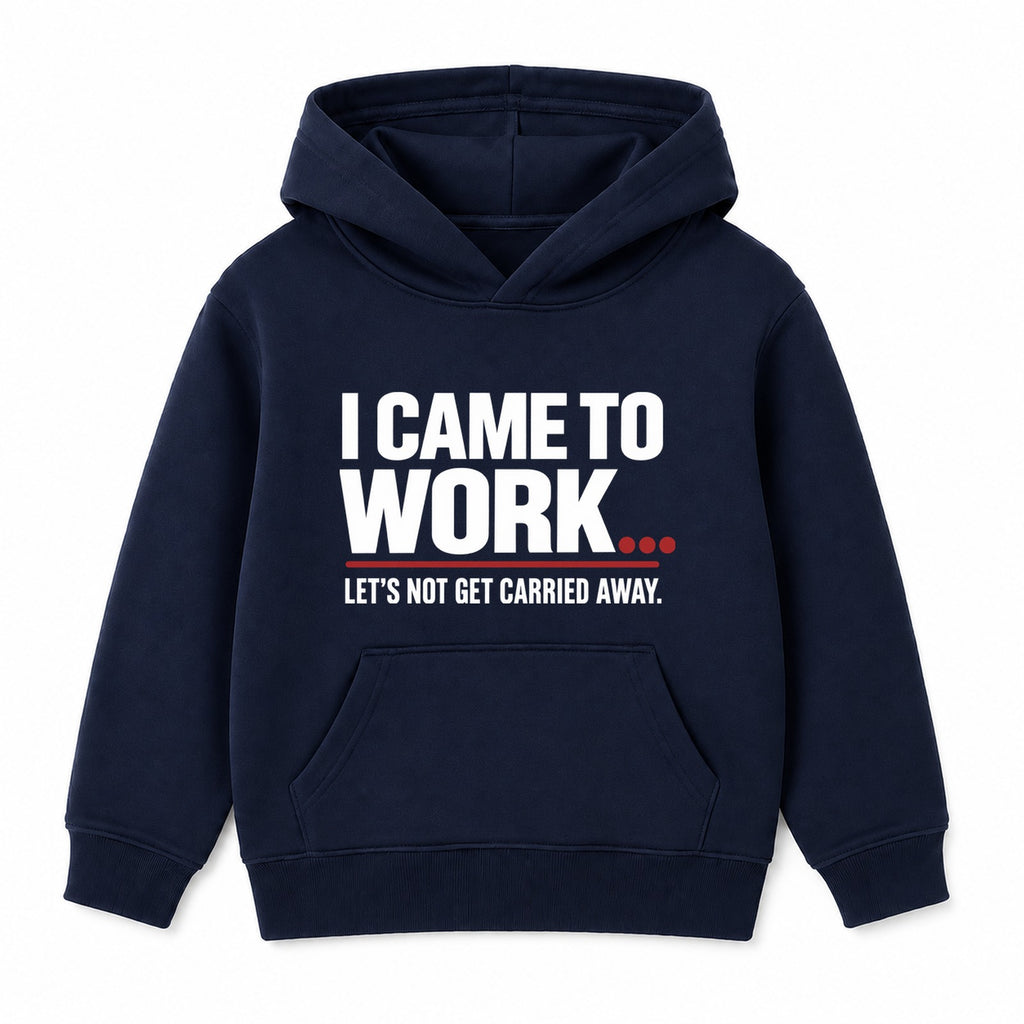 Came To Work adult slogan hoodie - Navy