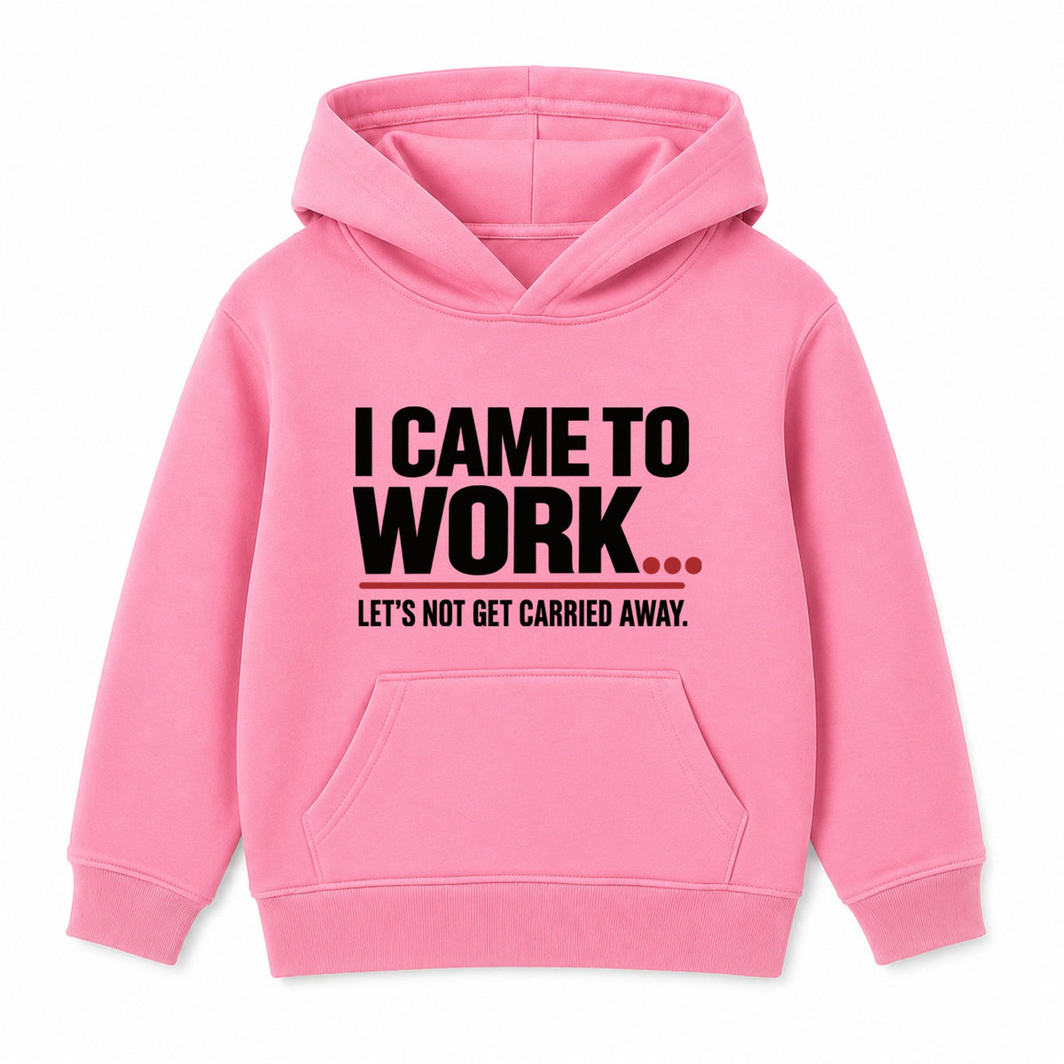 Came To Work adult slogan hoodie - Pink