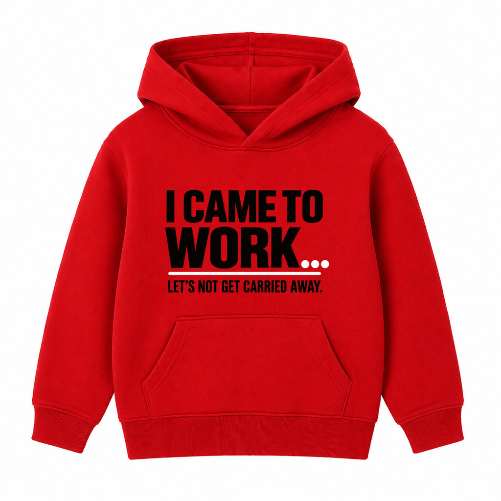 Came To Work adult slogan hoodie - Red