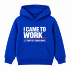 Came To Work adult slogan hoodie - Royal Blue