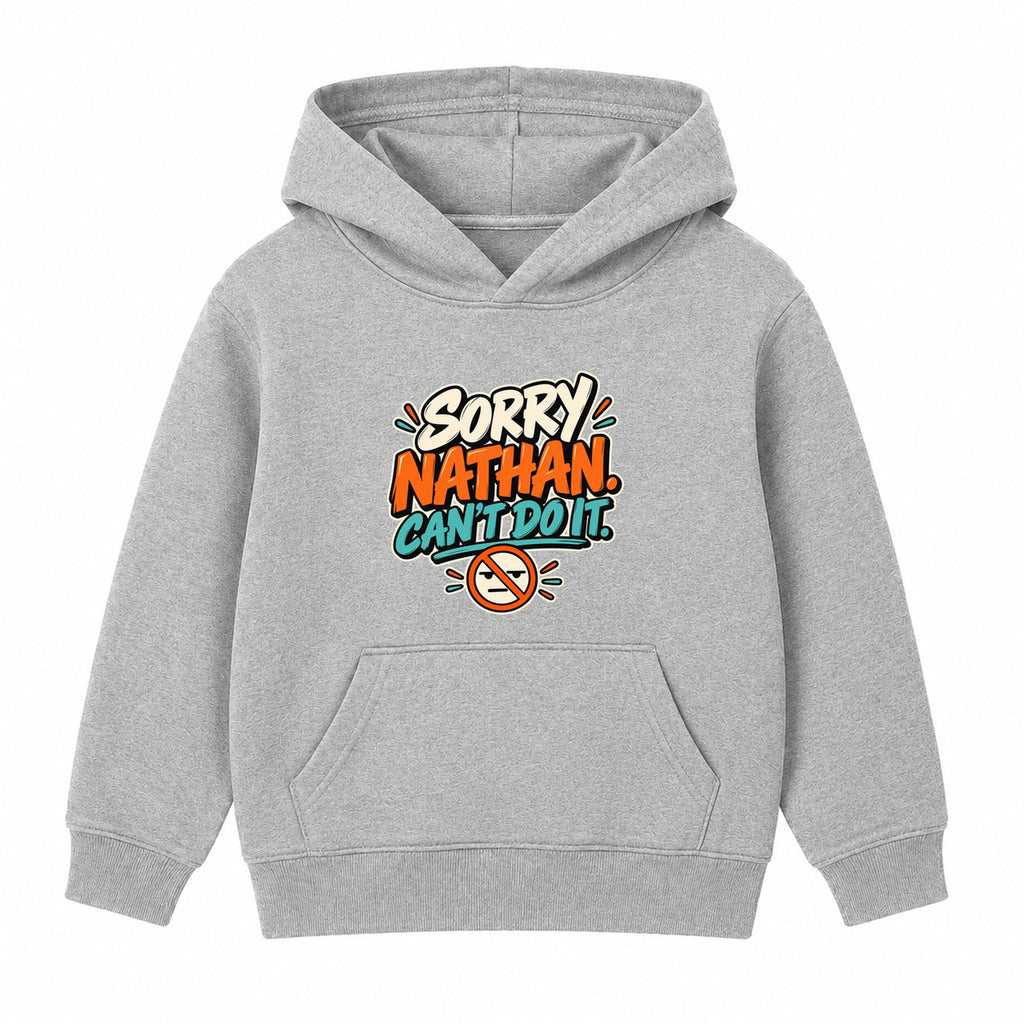 Sorry Nathan Can't Do It adult slogan hoodie - Heather Grey
