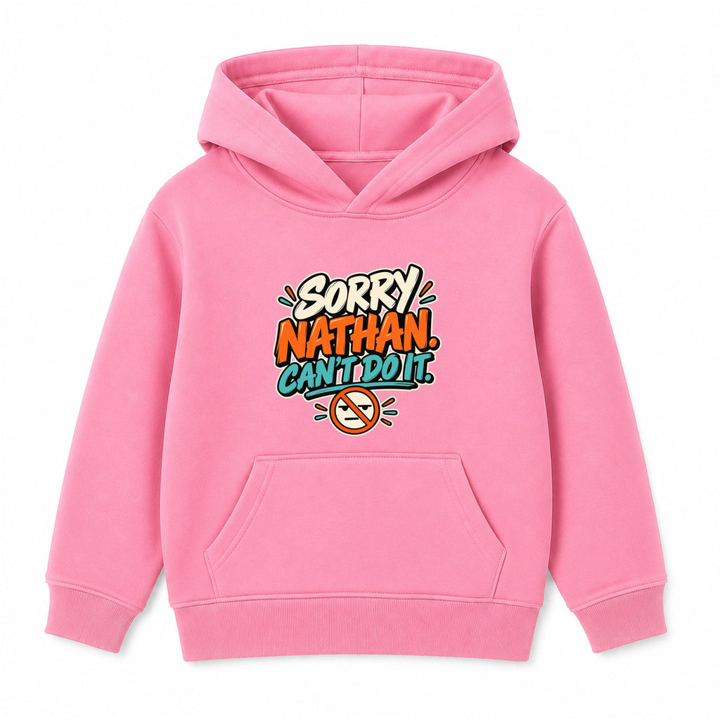 Sorry Nathan Can't Do It adult slogan hoodie - Pink