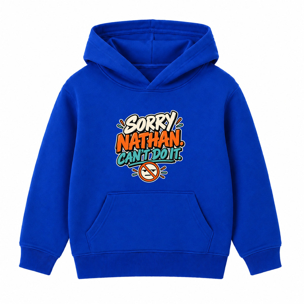 Sorry Nathan Can't Do It adult slogan hoodie - Royal Blue