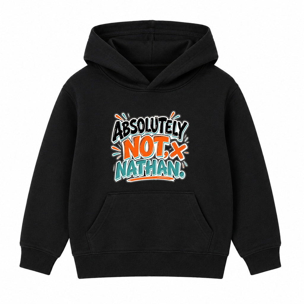 Absolutely Not Nathan adult slogan hoodie - Black