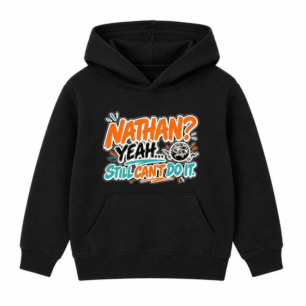 Nathan Still Can't Do It adult slogan hoodie - Black