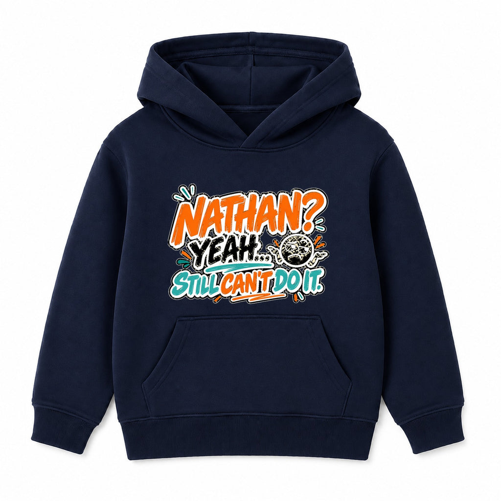 Nathan Still Can't Do It adult slogan hoodie - Navy