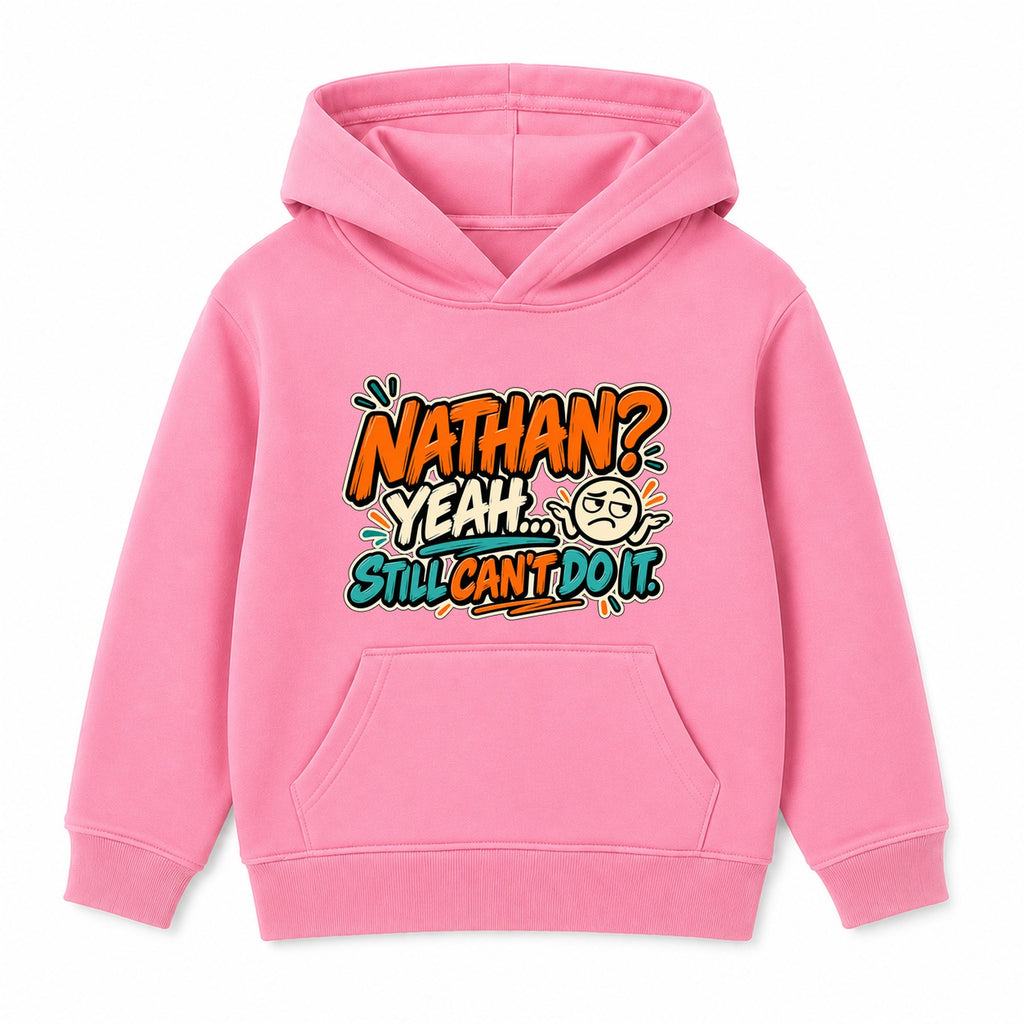 Nathan Still Can't Do It adult slogan hoodie - Pink