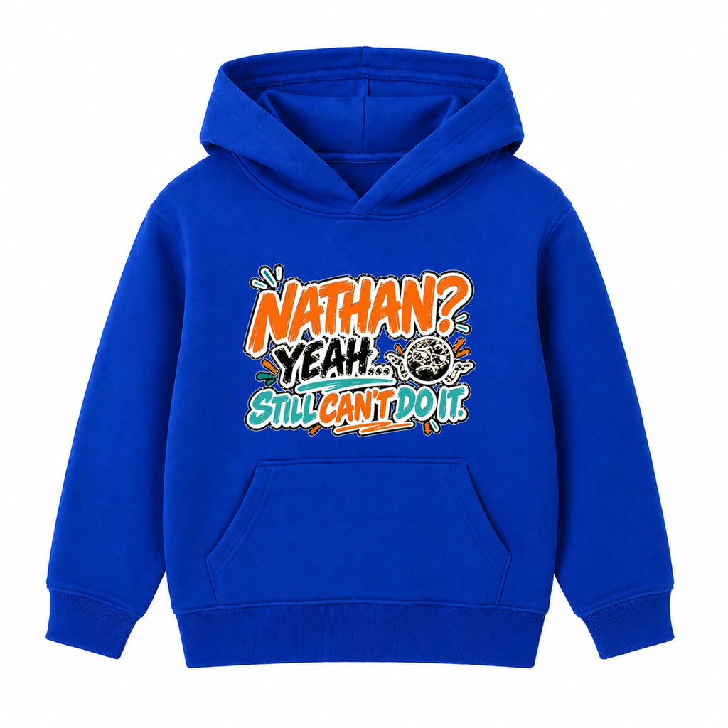 Nathan Still Can't Do It adult slogan hoodie - Royal Blue