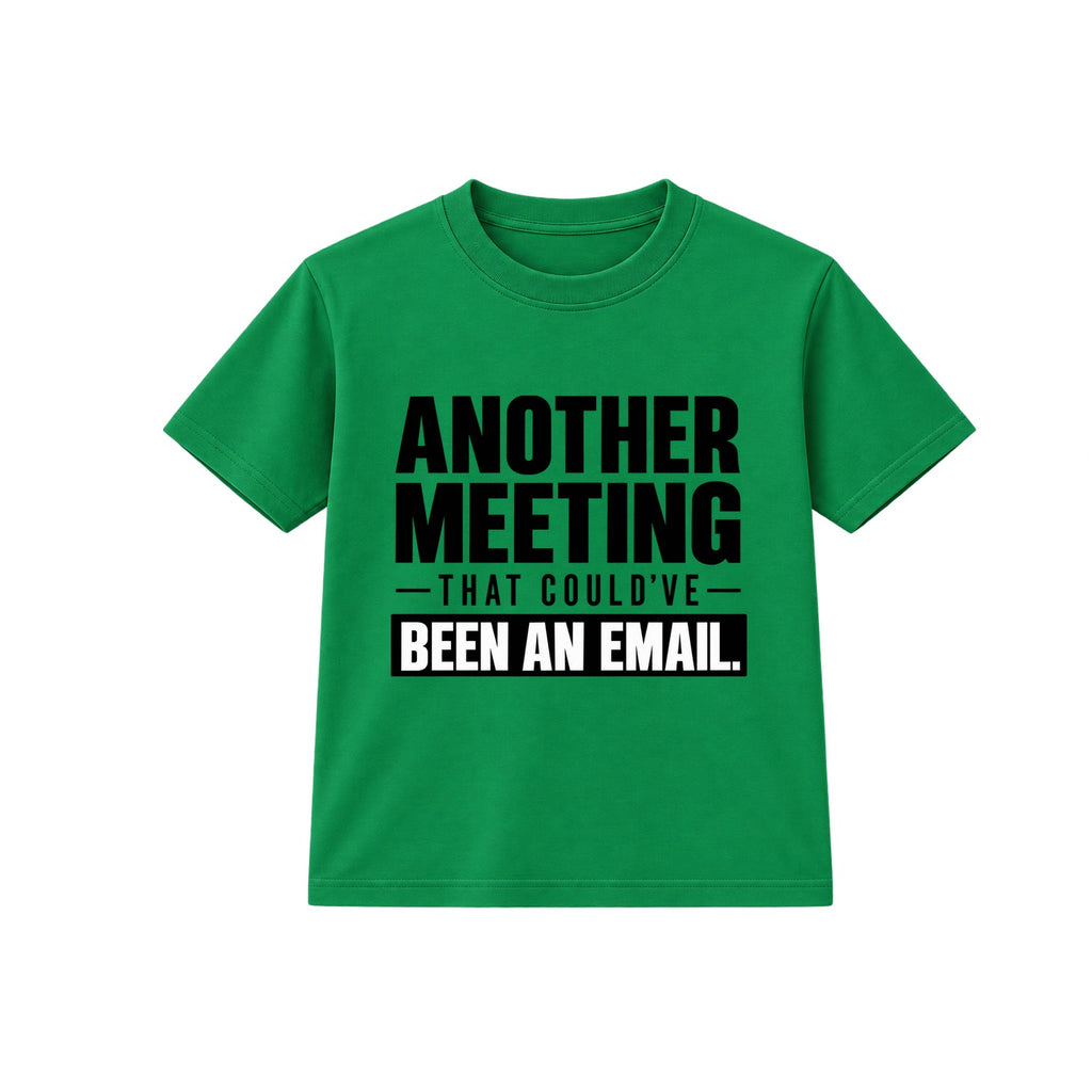 Could've Been An Email adult slogan t-shirt - Green