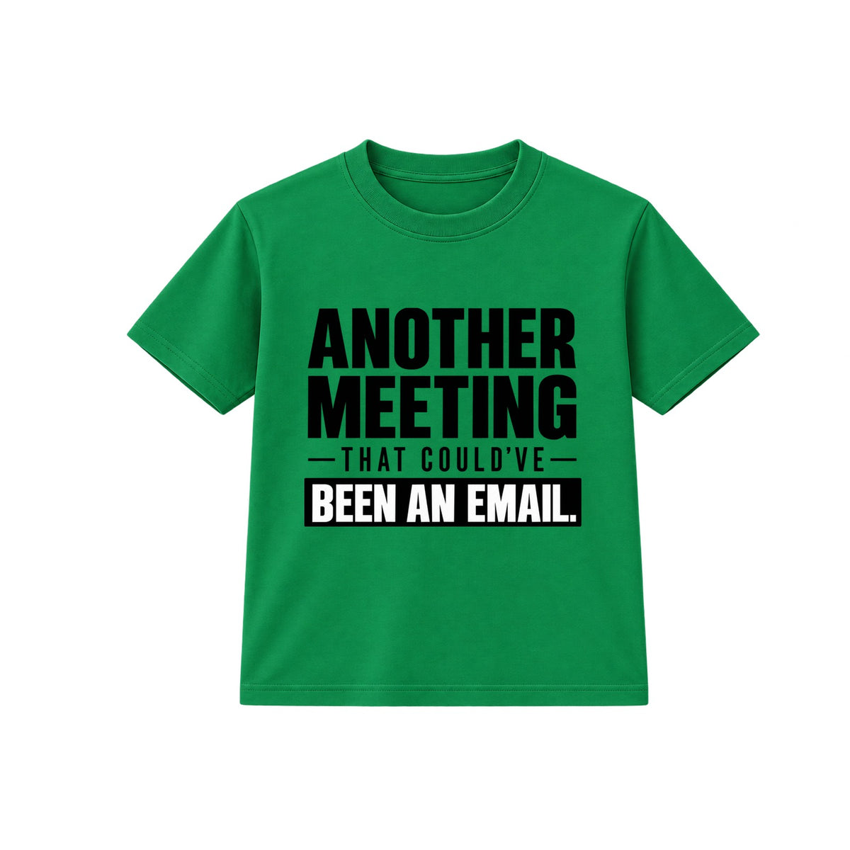 Could've Been An Email adult slogan t-shirt - Green