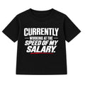 Speed Of My Salary adult slogan t-shirt - Black