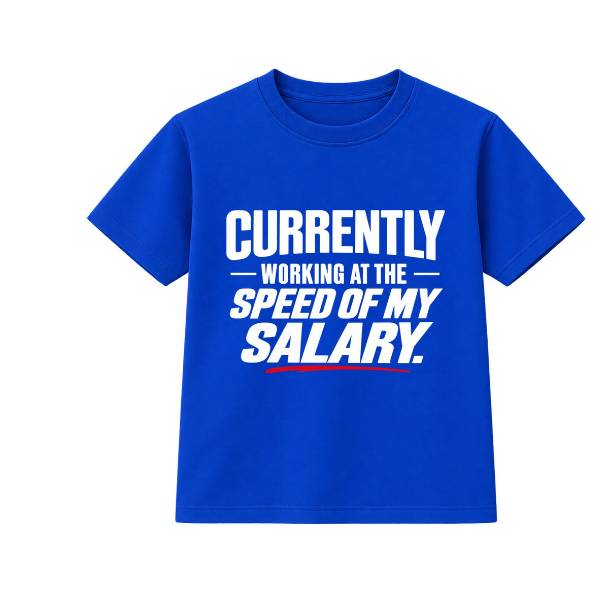 Speed Of My Salary adult slogan t-shirt - Blue