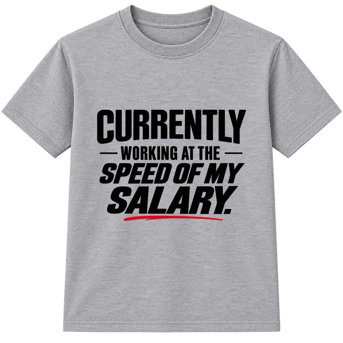 Speed Of My Salary adult slogan t-shirt - Heather Grey