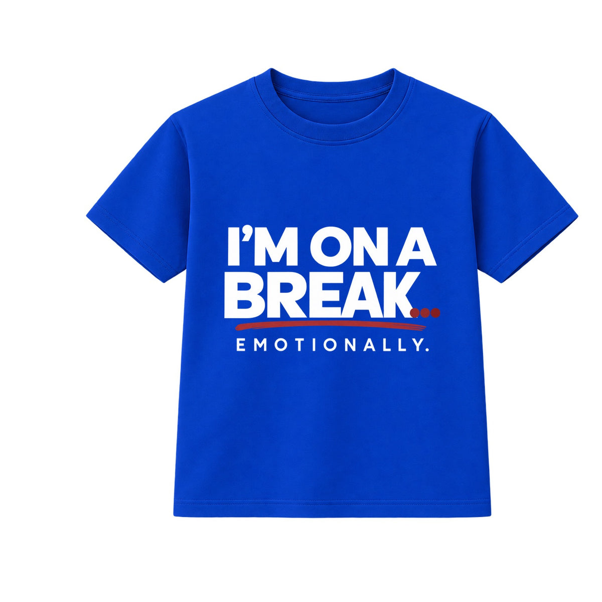 On A Break Emotionally adult slogan t-shirt - Blue