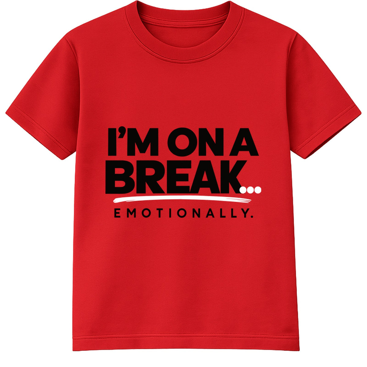 On A Break Emotionally adult slogan t-shirt - Red