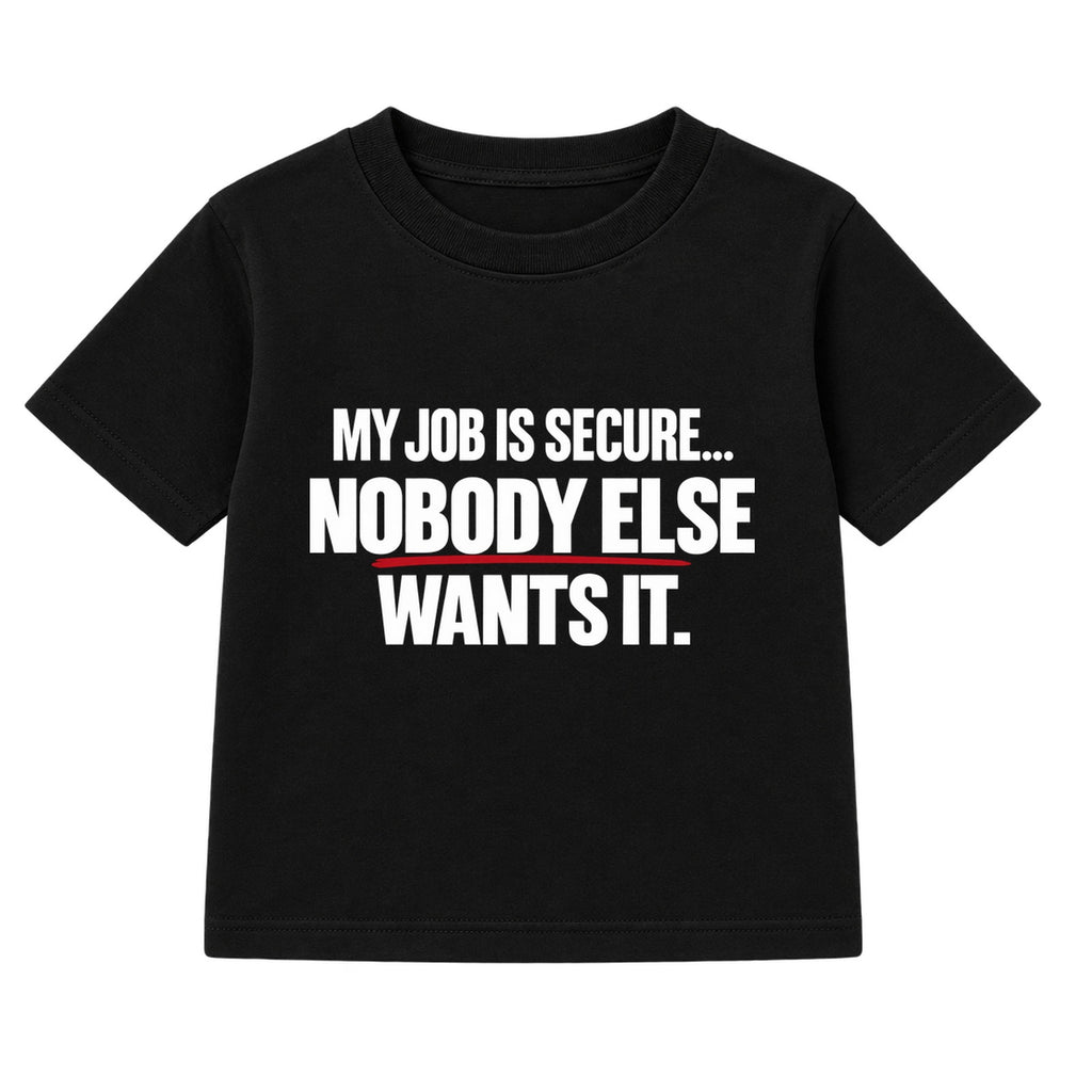 Nobody Else Wants It adult slogan t-shirt - Black