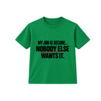Nobody Else Wants It adult slogan t-shirt - Green
